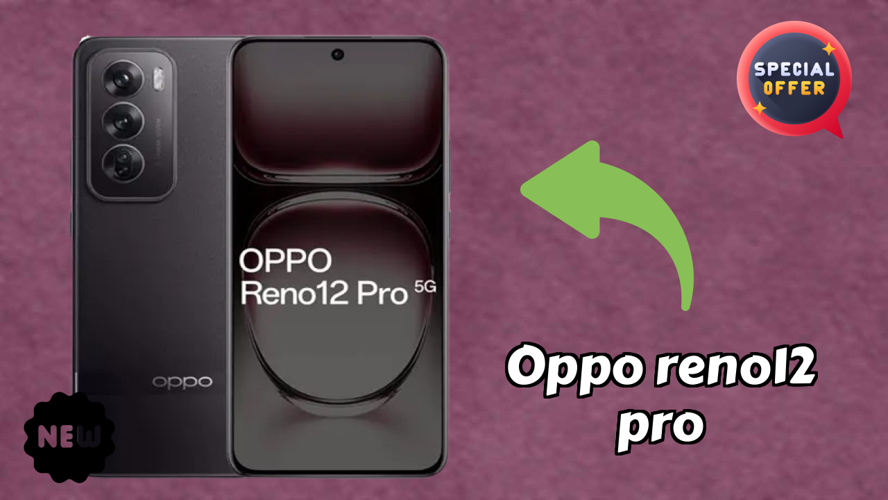 OPPO Reno12 Pro at ₹31,500 - Everything About It