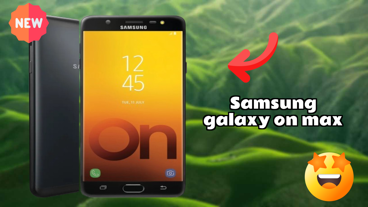 Samsung Galaxy On Max vs Samsung: Which Should You Choose?