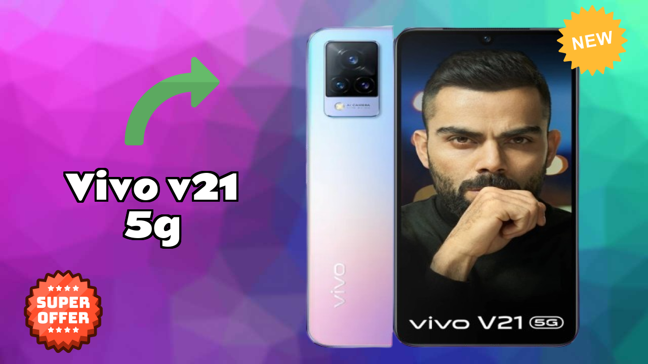 Vivo V21 5G at ₹27,990 - Complete Buying Guide