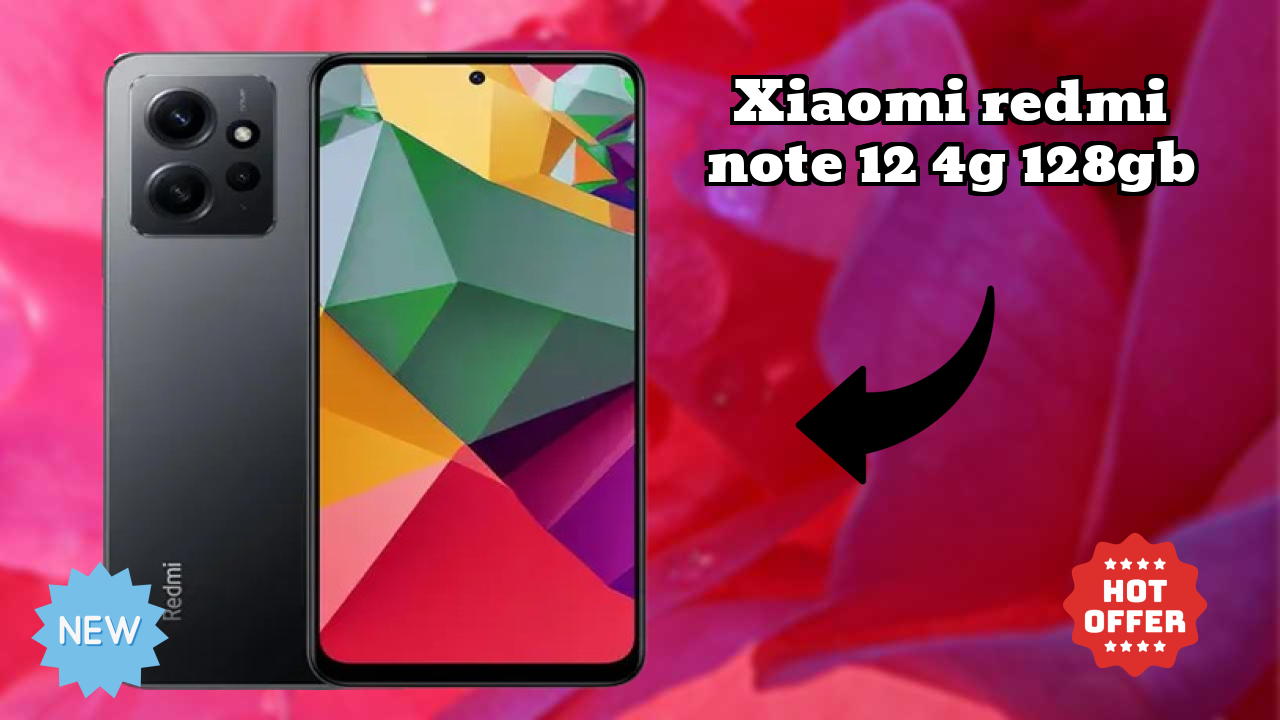 Xiaomi Xiaomi Redmi Note 12 4G 128GB - Complete Specifications Explained